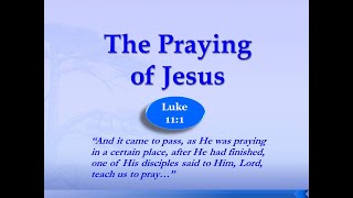 The Praying of Jesus