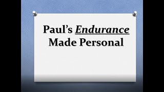 Paul's Endurance Made Personal