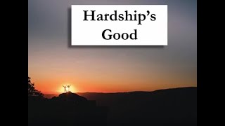 Hardship's Good