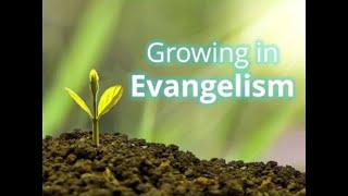 Growing in Evangelism