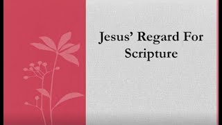 Jesus' Regard For Scripture