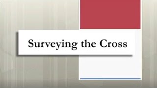 Surveying the Cross