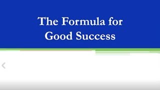 The Formula For Good Success