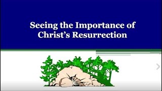 Seeing the Importance of Christ's Resurrection