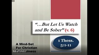 But Let Us Watch and Be Sober