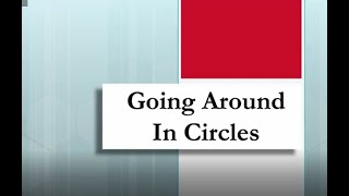Going Around in Circles