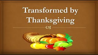 Transformed by Thanksgiving