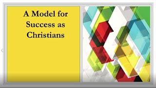 A Model for Success as Christians