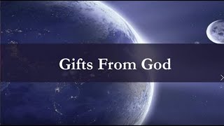 Gifts from God